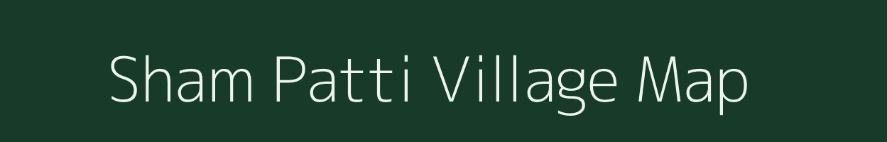 Sham Patti village map in Uttar Pradesh