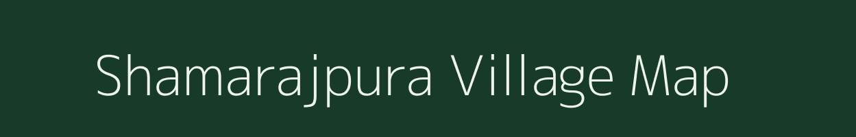 Shamarajpura village map in Karnataka