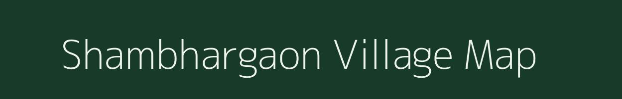 Shambhargaon village map in Maharashtra