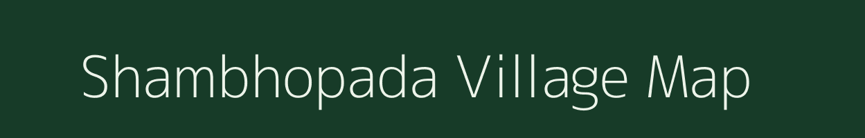 Shambhopada village map in Madhya Pradesh