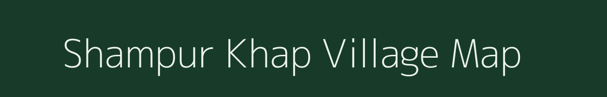 Shampur Khap village map in Bihar