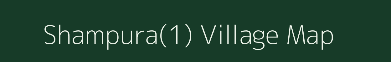 Shampura(1) village map in Haryana