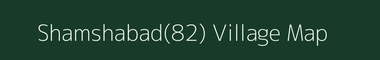 Shamshabad(82) village map in Haryana