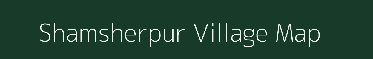 Shamsherpur village map in Bihar