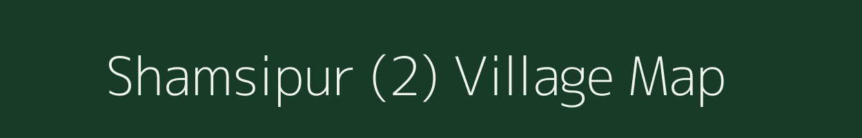 Shamsipur (2) village map in Haryana