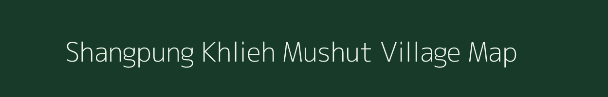 Shangpung Khlieh Mushut village map in Meghalaya