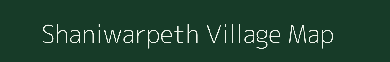 Shaniwarpeth village map in Maharashtra