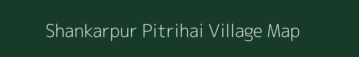 Shankarpur Pitrihai village map in Uttar Pradesh