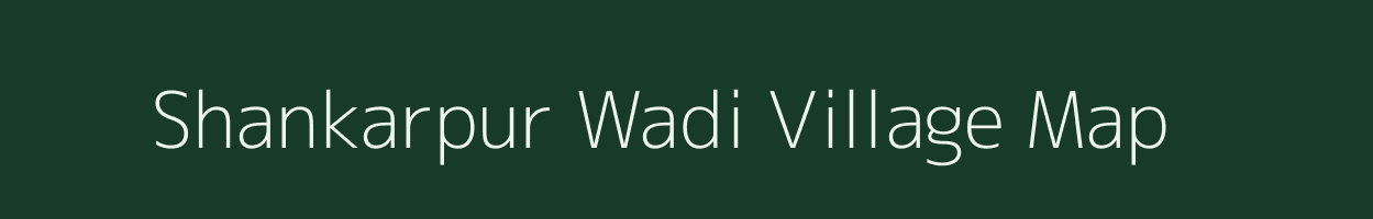 Shankarpur Wadi village map in Maharashtra