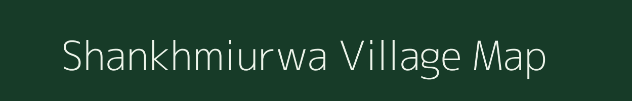 Shankhmiurwa village map in Uttar Pradesh