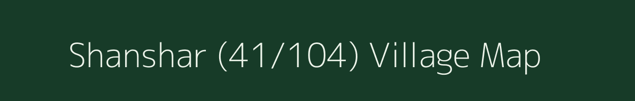 Shanshar (41/104) village map in Himachal Pradesh