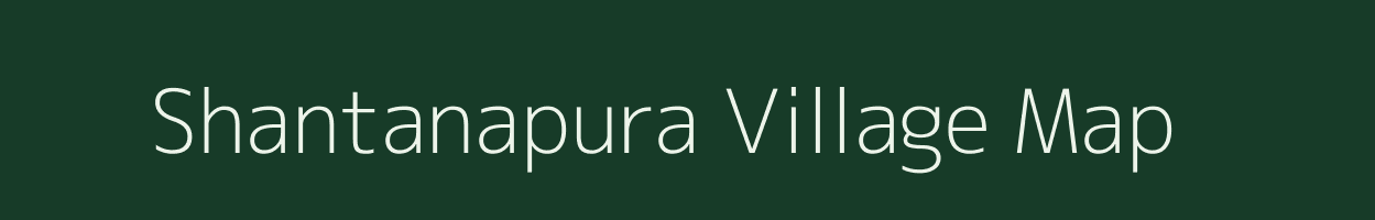 Shantanapura village map in Karnataka