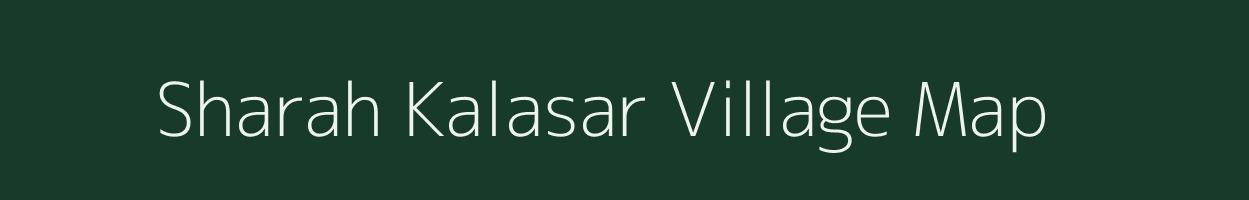 Sharah Kalasar village map in Rajasthan