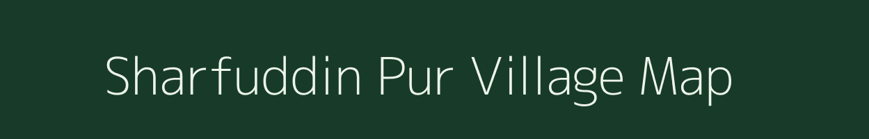 Sharfuddin Pur village map in Uttar Pradesh