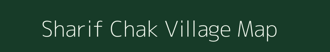 Sharif Chak village map in Bihar