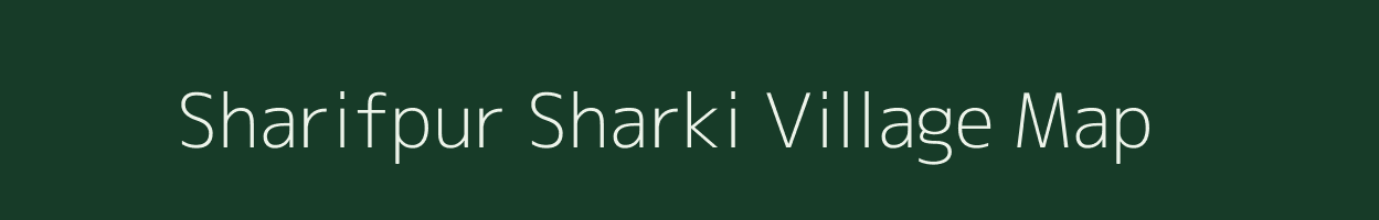 Sharifpur Sharki village map in Uttar Pradesh