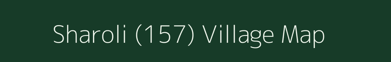 Sharoli (157) village map in Himachal Pradesh