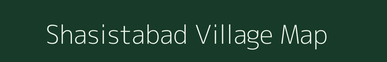 Shasistabad village map in Bihar