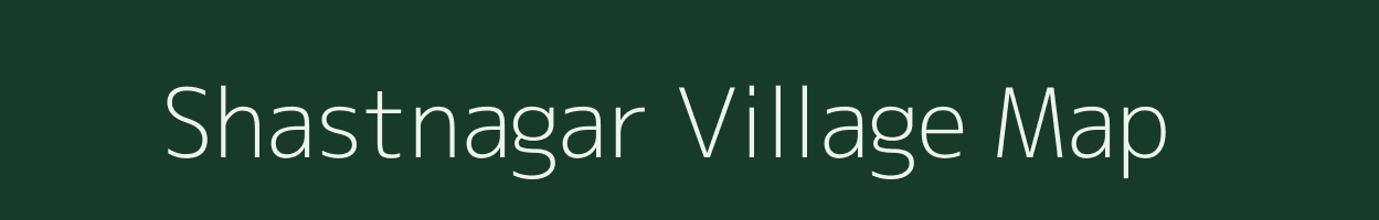 Shastnagar village map in Rajasthan