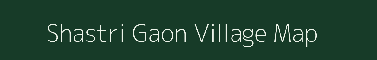 Shastri Gaon village map in Rajasthan