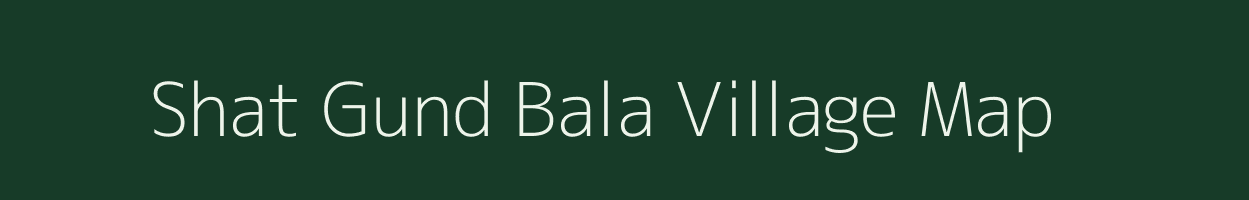 Shat Gund Bala village map in Jammu & Kashmir