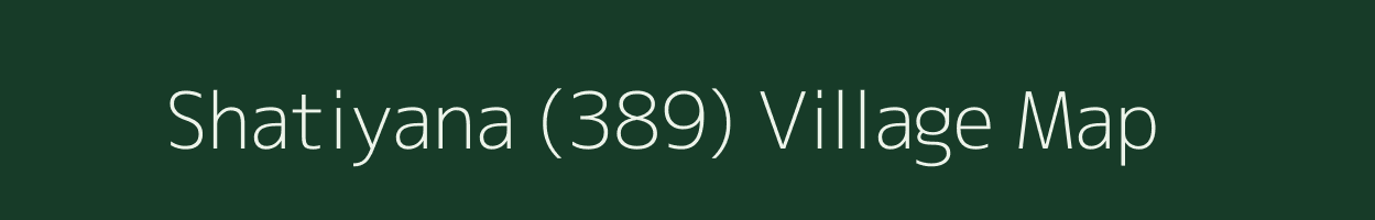 Shatiyana (389) village map in Himachal Pradesh