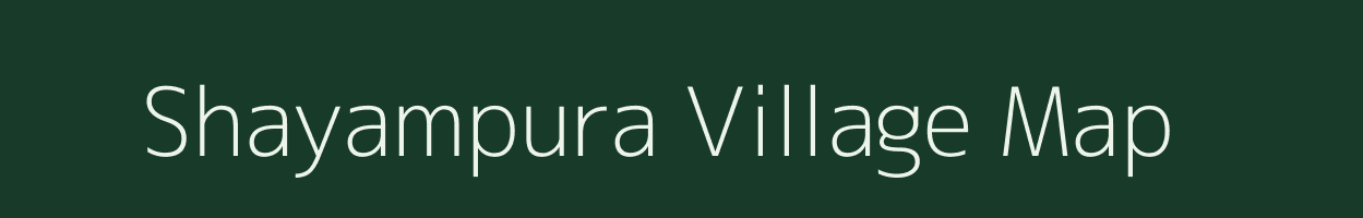 Shayampura village map in Rajasthan