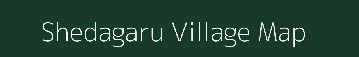 Shedagaru village map in Karnataka