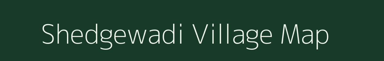 Shedgewadi village map in Maharashtra