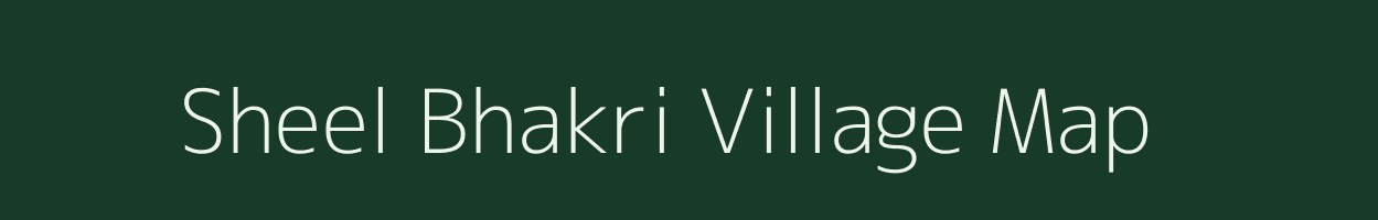 Sheel Bhakri village map in Rajasthan