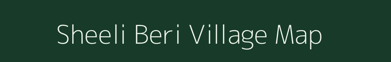 Sheeli Beri village map in Rajasthan