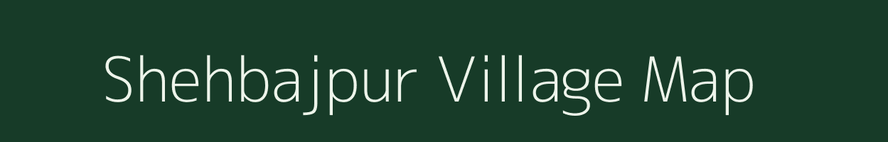 Shehbajpur village map in Uttar Pradesh