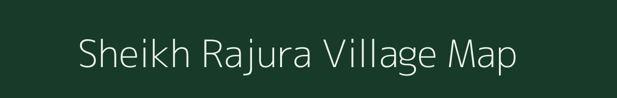 Sheikh Rajura village map in Maharashtra