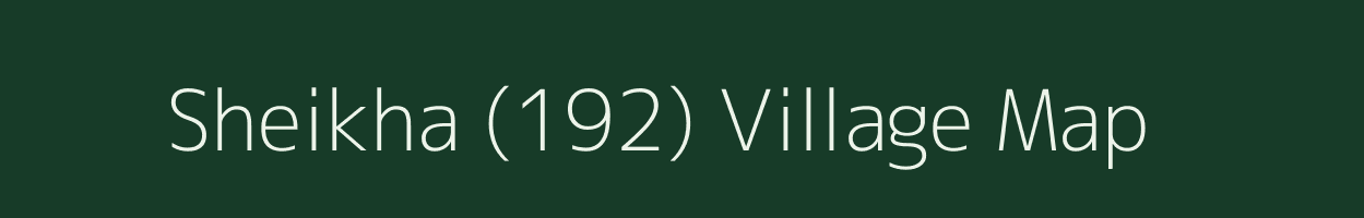 Sheikha (192) village map in Punjab