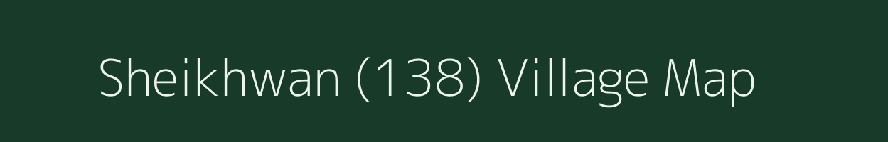 Sheikhwan (138) village map in Punjab