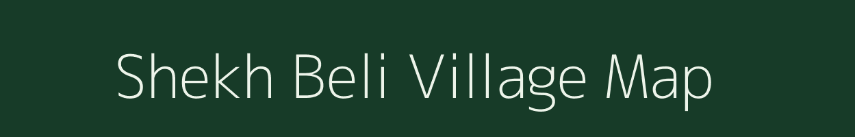 Shekh Beli village map in Bihar