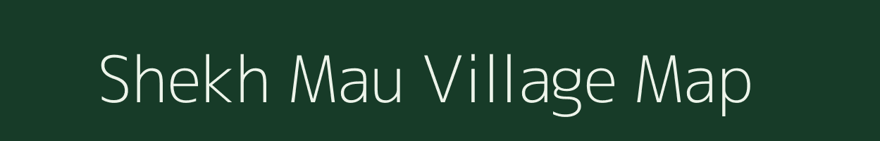 Shekh Mau village map in Uttar Pradesh