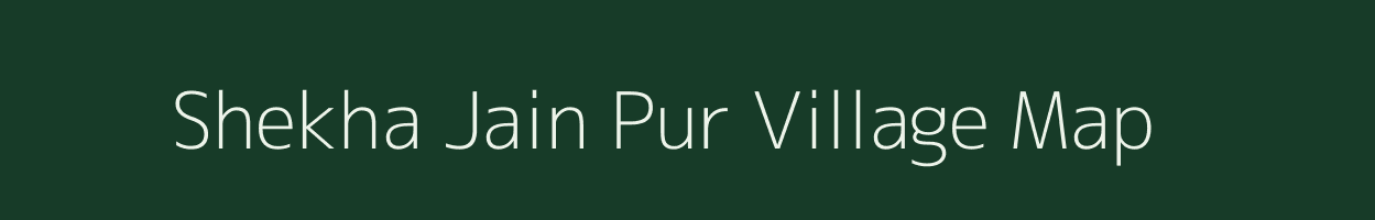 Shekha Jain Pur village map in Uttar Pradesh