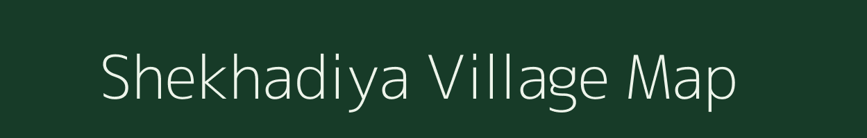 Shekhadiya village map in Gujarat