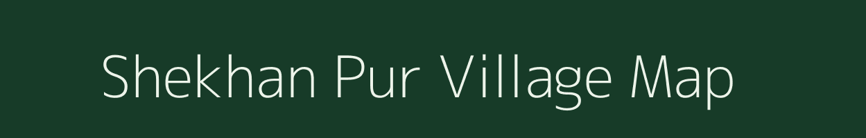 Shekhan Pur village map in Uttar Pradesh