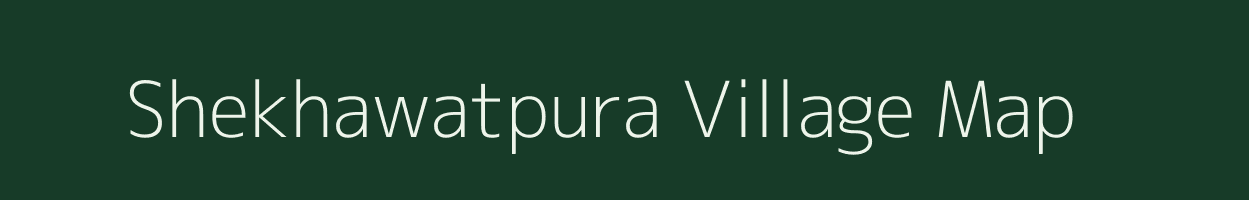 Shekhawatpura village map in Rajasthan