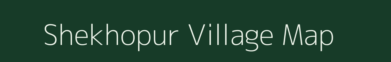 Shekhopur village map in Bihar