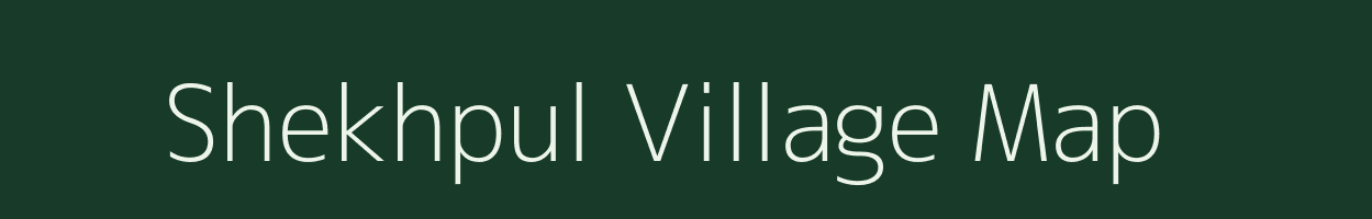 Shekhpul village map in Bihar