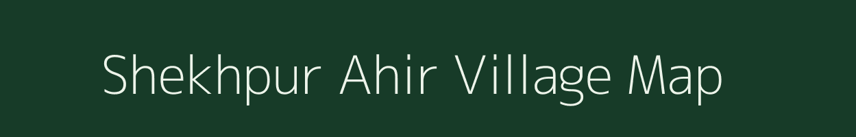 Shekhpur Ahir village map in Uttar Pradesh