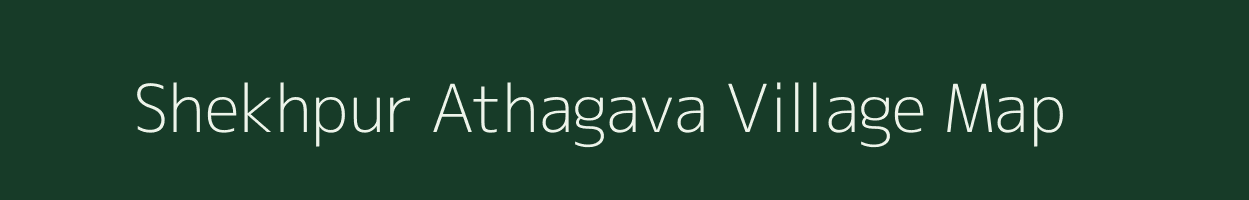 Shekhpur Athagava village map in Uttar Pradesh