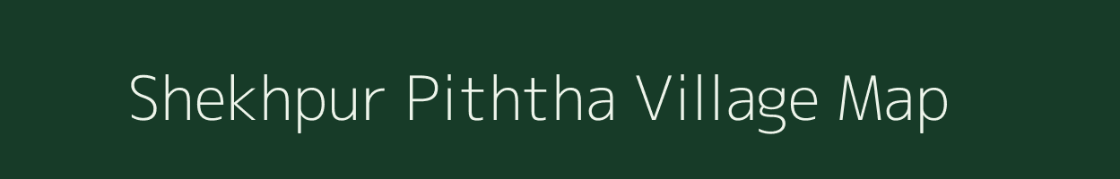 Shekhpur Piththa village map in Uttar Pradesh