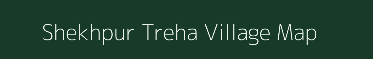 Shekhpur Treha village map in Uttar Pradesh