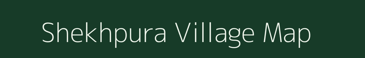 Shekhpura village map in Bihar