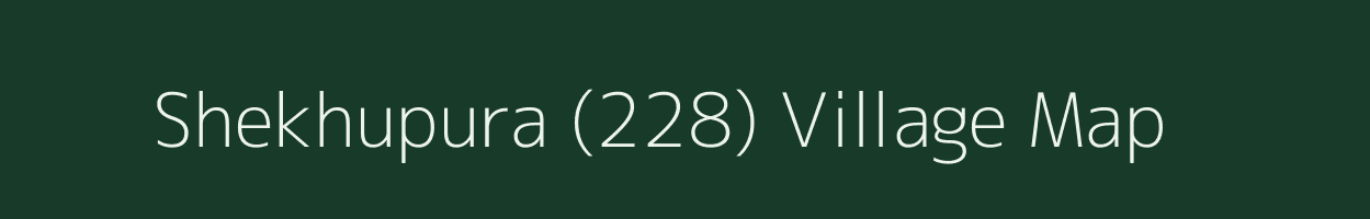 Shekhupura (228) village map in Punjab