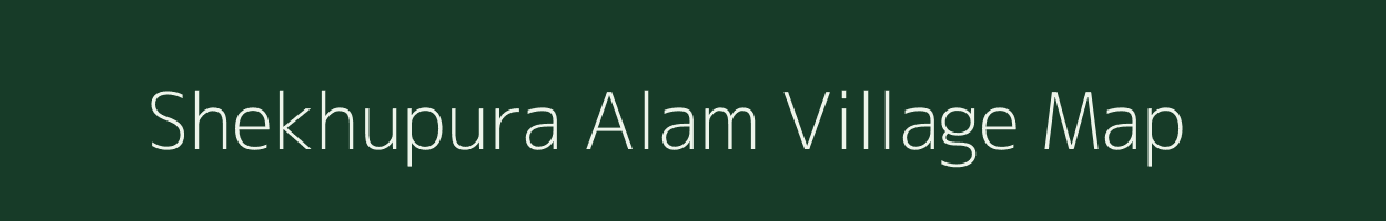 Shekhupura Alam village map in Uttar Pradesh